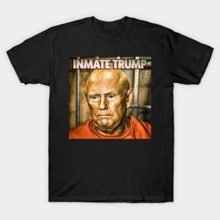 INMATE TRUMP: Donald Trump Belongs in Prison T-Shirt